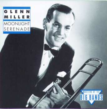 CD Glenn Miller And His Orchestra: Moonlight Serenade