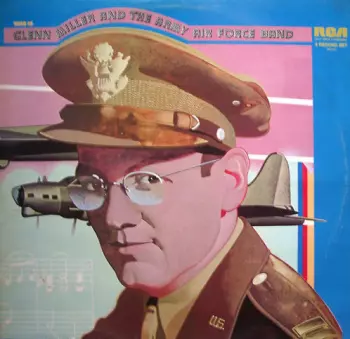 Glenn Miller And The Army Air Force Band: This Is Glenn Miller And The Army Air Force Band