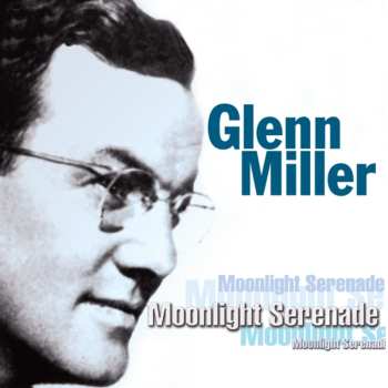 CD Glenn Miller: Moonlight Serenade