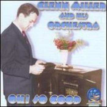 Album Glenn Miller Orchestra: Oh So Good