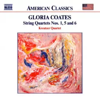 Gloria Coates: String Quartets Nos. 1, 5 And 6