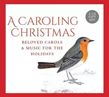 A Caroling Christmas (Beloved Carols & Music For The Holidays)