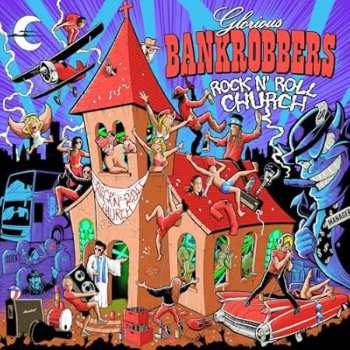Album Glorious Bankrobbers: Rock N Roll Churc