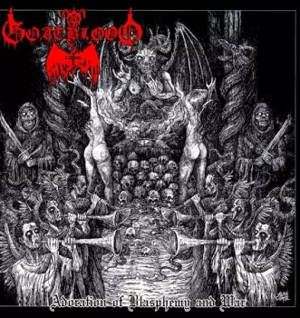 Goatblood: Adoration Of Blasphemy And War