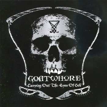 CD Goatwhore: Carving Out The Eyes Of God