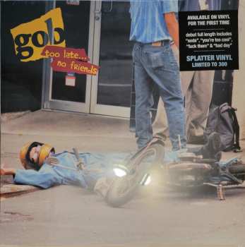LP Gob: Too Late... No Friends CLR | LTD