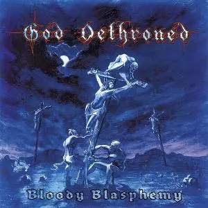 God Dethroned: Bloody Blasphemy