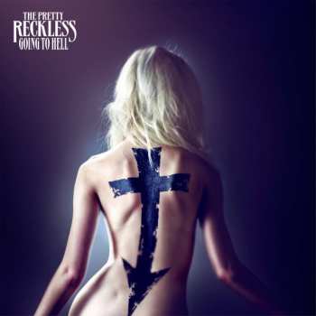 CD The Pretty Reckless: Going To Hell