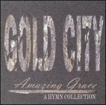 Gold City: Amazing Grace A Hymn Collection