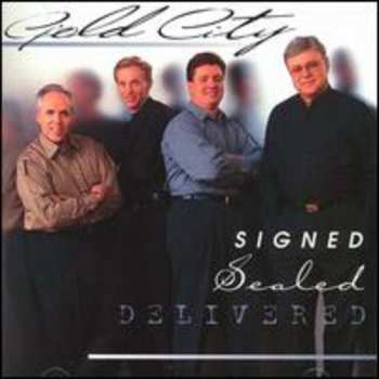 Album Gold City: Signed Sealed Delivered