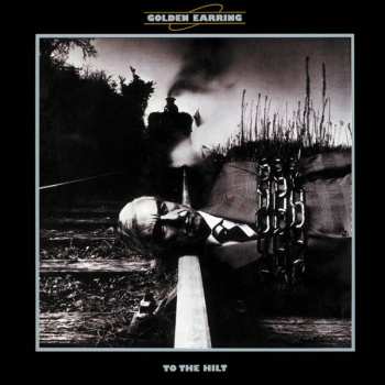 Album Golden Earring: To The Hilt