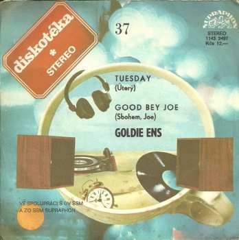 SP Goldie Ens: Tuesday (Úterý) / Good Bey Joe (Sbohem, Joe)