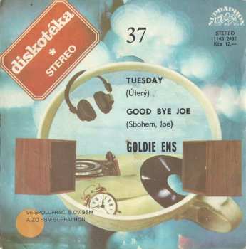 SP Goldie Ens: Tuesday (Úterý) / Good Bye Joe (Sbohem, Joe)