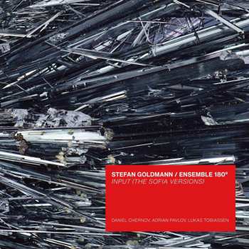 Album Goldmann,stefan / Ensemble 180: Input