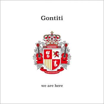 Album Gontiti: We Are Here) 40 Years Have Passed & We Are