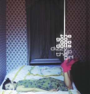 LP Goo Goo Dolls: Dizzy Up The Girl