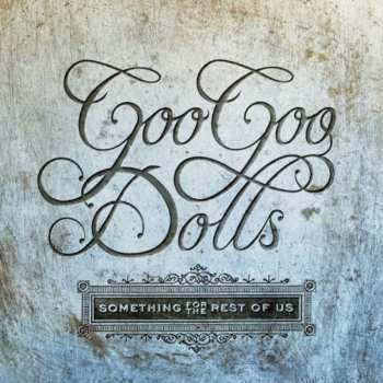 CD Goo Goo Dolls: Something For The Rest Of Us