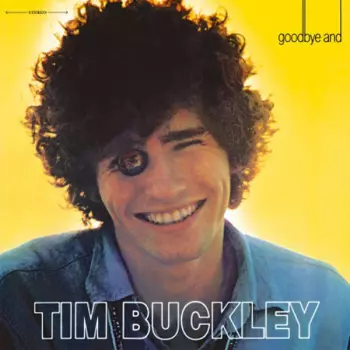 Tim Buckley: Goodbye And Hello