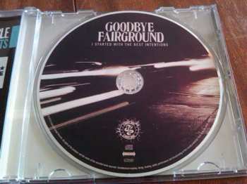 CD Goodbye Fairground: I Started With The Best Intentions LTD