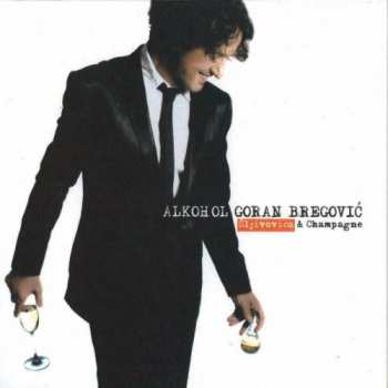 CD Goran Bregović: Alkohol Šljivovica & Champagne