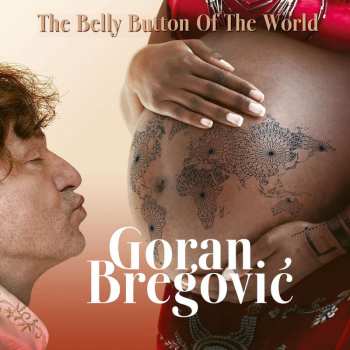 CD Goran Bregović: The Belly Button Of The World