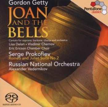Album Sergei Prokofiev: Gordon Getty: Joan And The Bells; Prokofiev: Romeo & Juliet Suite No. 2