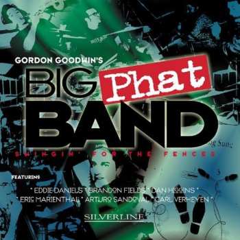 Album Gordon Goodwin's Big Phat Band: Swingin' For The Fences