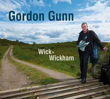 Album Gordon Gunn: Wick To Wickham