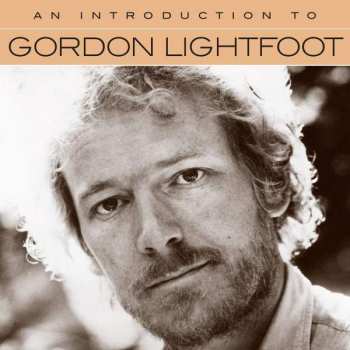 CD Gordon Lightfoot: An Introduction To Gordon Lightfoot