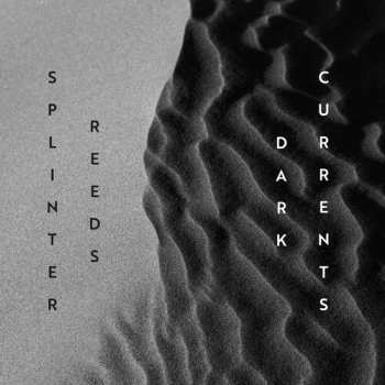 Album Gordon / Matthusen / Splinter Reeds: Dark Currents