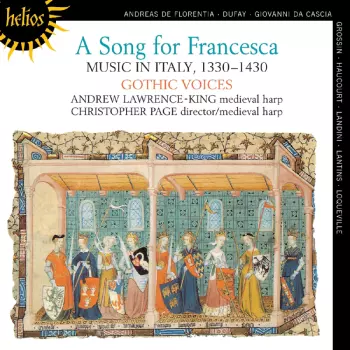 A Song For Francesca. Music In Italy, 1330-1430