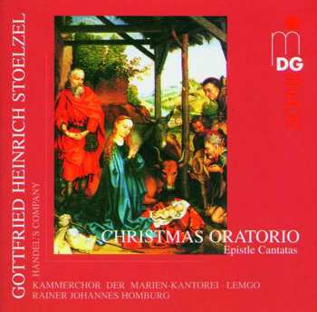 CD Gottfried Heinrich Stölzel: Christmas Oratorio (Epistle Cantatas)
