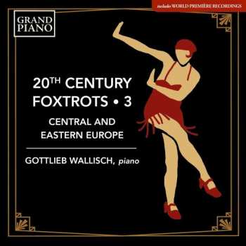 Album Gottlieb Wallisch: Gottlieb Wallisch - 20th Century Foxtrots Vol. 3