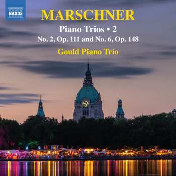 CD Gould Piano Trio: Marschner: Pno Trios Vol. 3