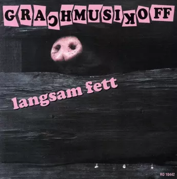 Grachmusikoff: Langsam Fett