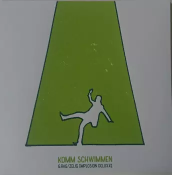 G.Rag/Zelig Implosion Deluxxe: Komm Schwimmen