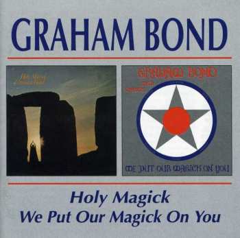 CD Graham Bond: Holy Magick / We Put Our Magick On You