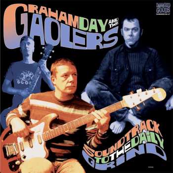LP Graham Day & The Gaolers: Soundtrack To The Daily Grind CLR