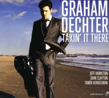 CD Graham Dechter: Takin' It There
