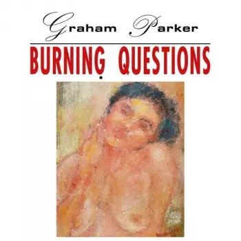 Graham Parker: Burning Questions