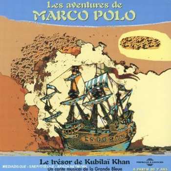 Album La Grande Bleue: Les Aventures De Marco Polo - Le Trésor De Kubilaï Khan