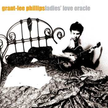 LP Grant Lee Phillips: Ladies' Love Oracle