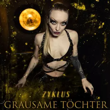 Grausame Töchter: Zyklus