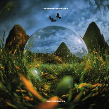 Album Green Desert Water: Eerie Meadows