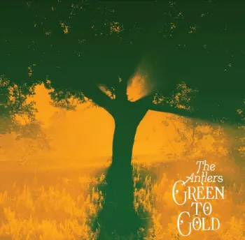 The Antlers: Green To Gold