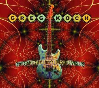 CD Greg Koch: Strat's Got Your Tongue