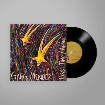 SP Greg Mendez: First Time / Alone LTD