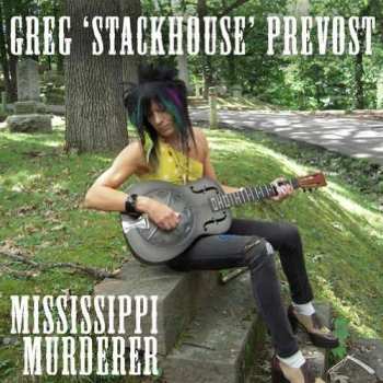 LP Greg Prevost: Mississippi Murderer