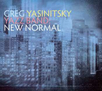 Album Gregory W. Yasinitsky: Yazz Band: New Normal