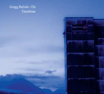 CD Gregg Belisle-Chi: Tenebrae